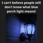 What a Blue Porch Light Truly Represents
